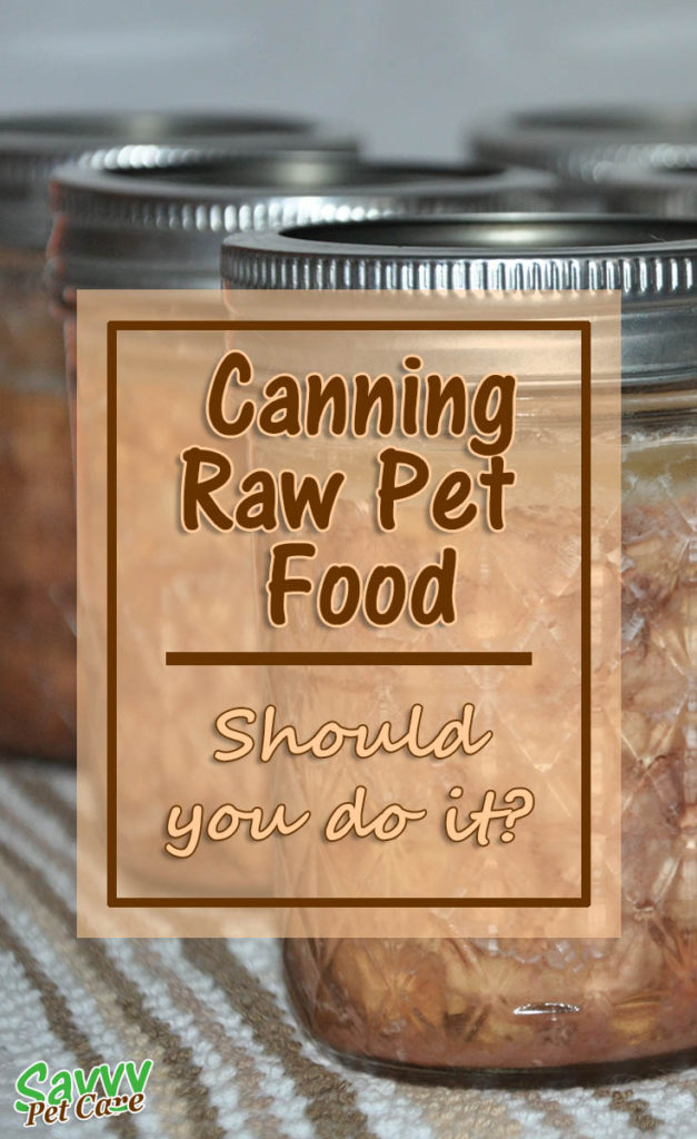 Canning Raw Pet Food - Should you do it? There are a few good reasons why canning raw pet food is something you might want to consider. Read about the benefits of canning raw food.